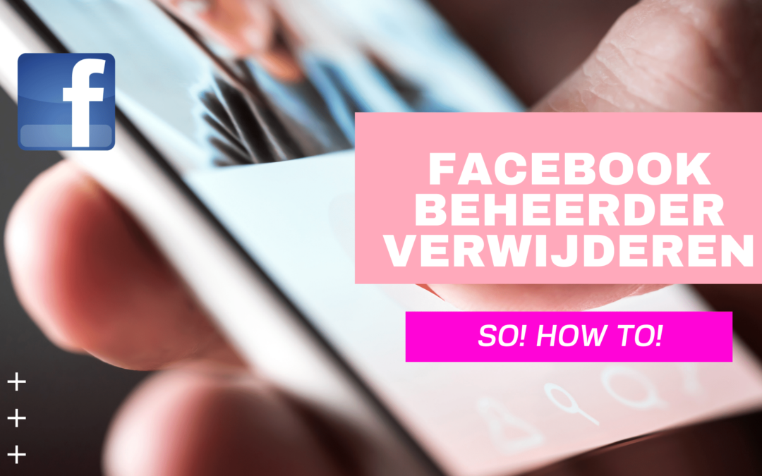 Facebook beheerder verwijderen