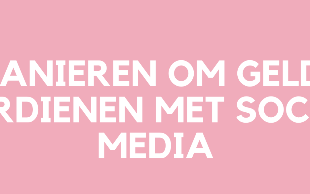 5 Manieren om geld te verdienen met Social Media [infographic]