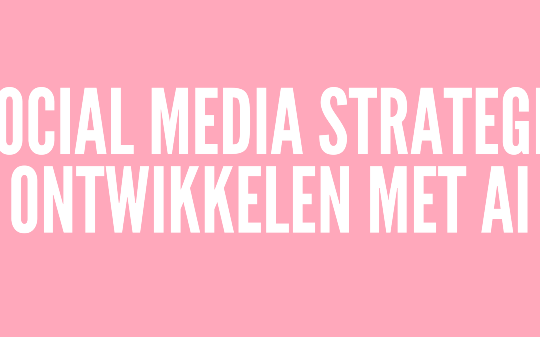 Workshop Social Media Strategie Ontwikkelen met AI