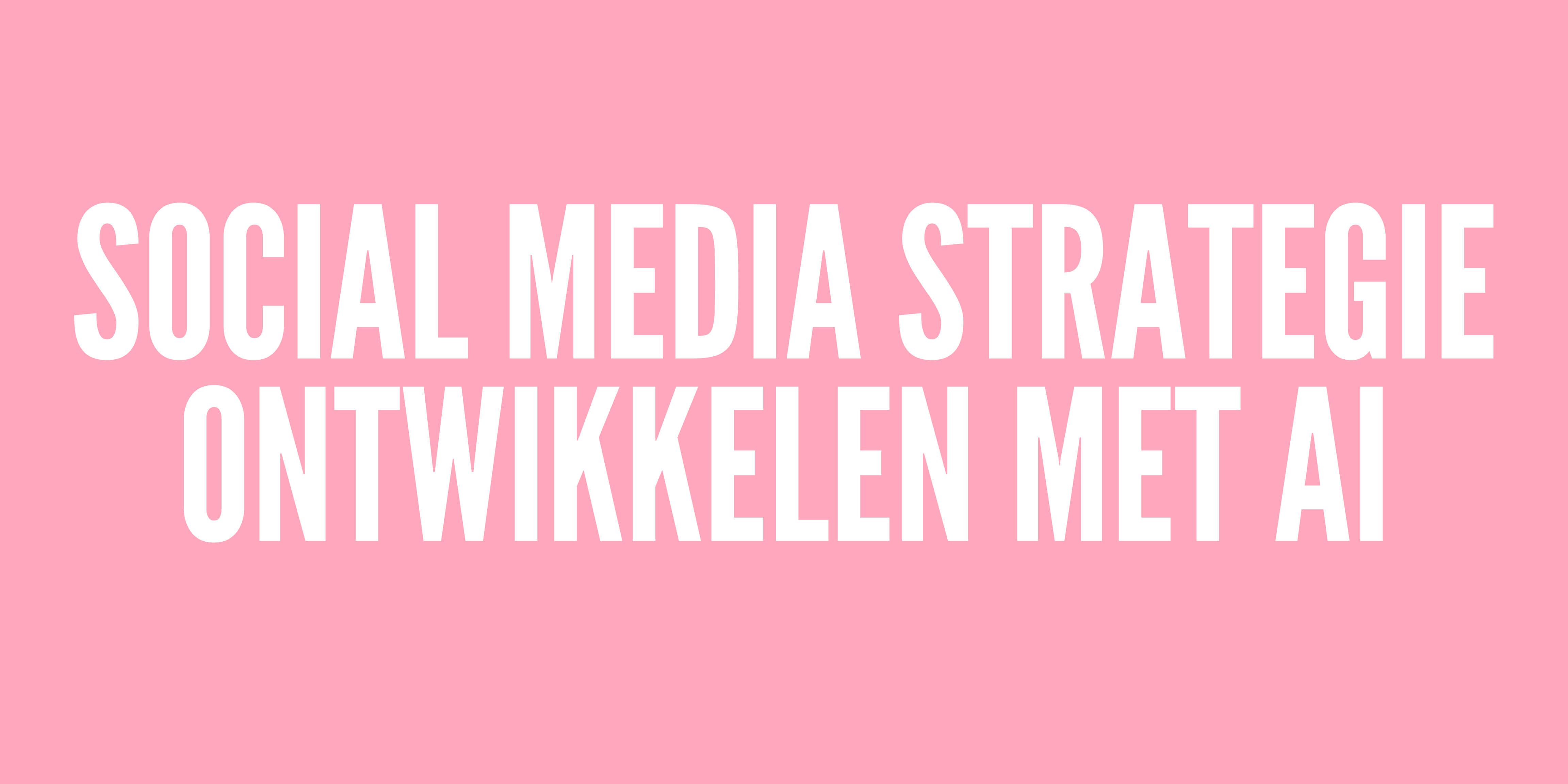 Social Media Strategie ontwikkelen met AI Workshop